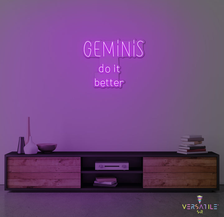 Geminis Do It Better Neon Sign Words