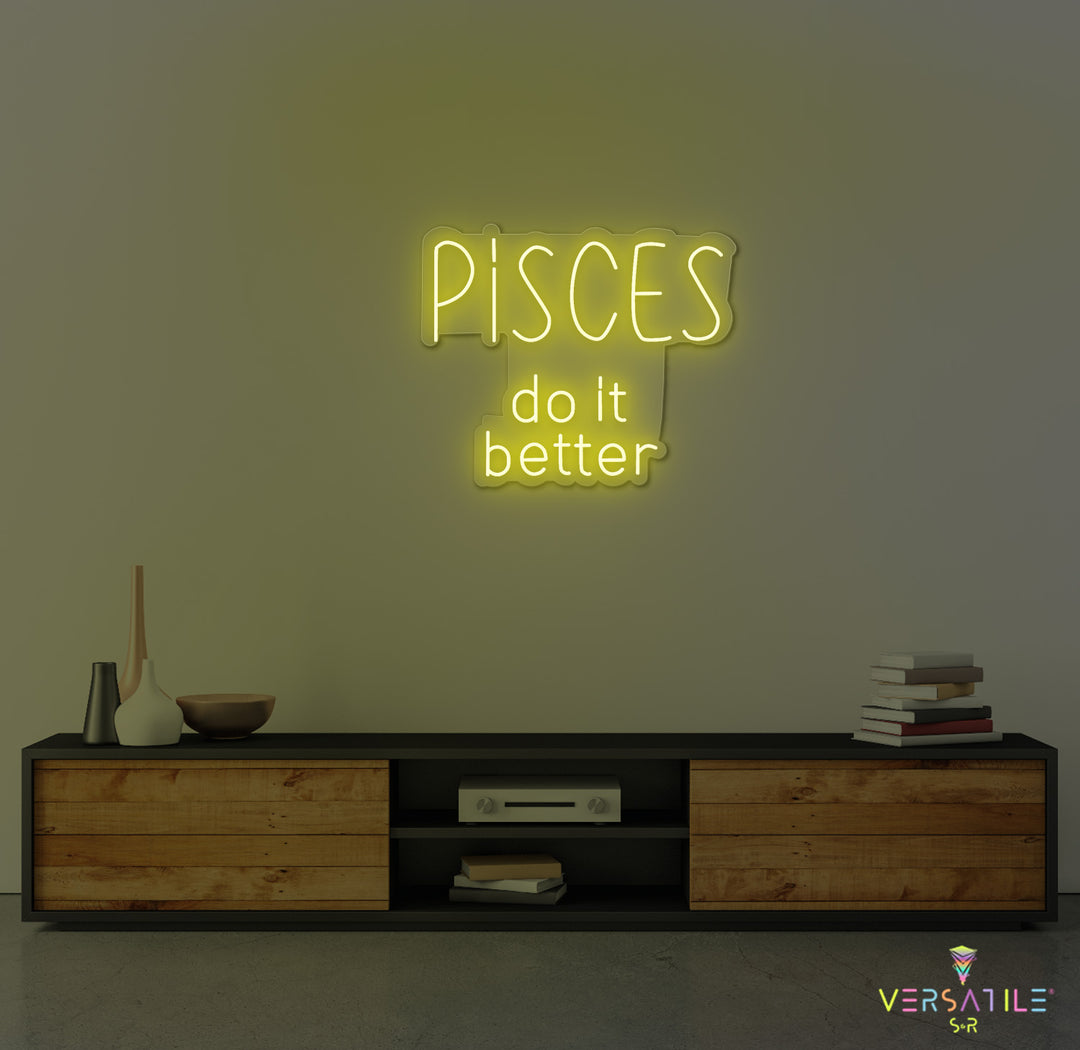 Pisces Do It Better Neon Sign