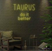 Taurus Do It Better Neon Sign