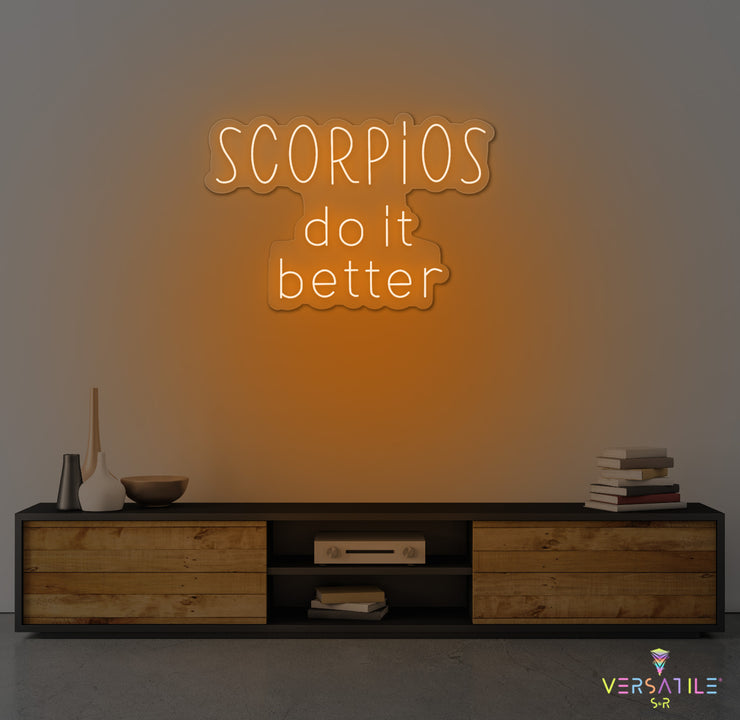 Scorpios Do It Better Neon Sign