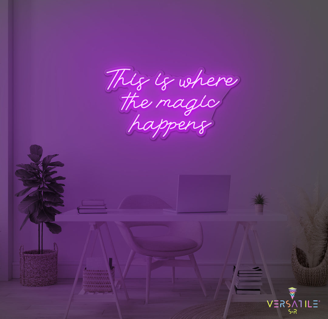 This Is Where The Magic Happens Neon Sign