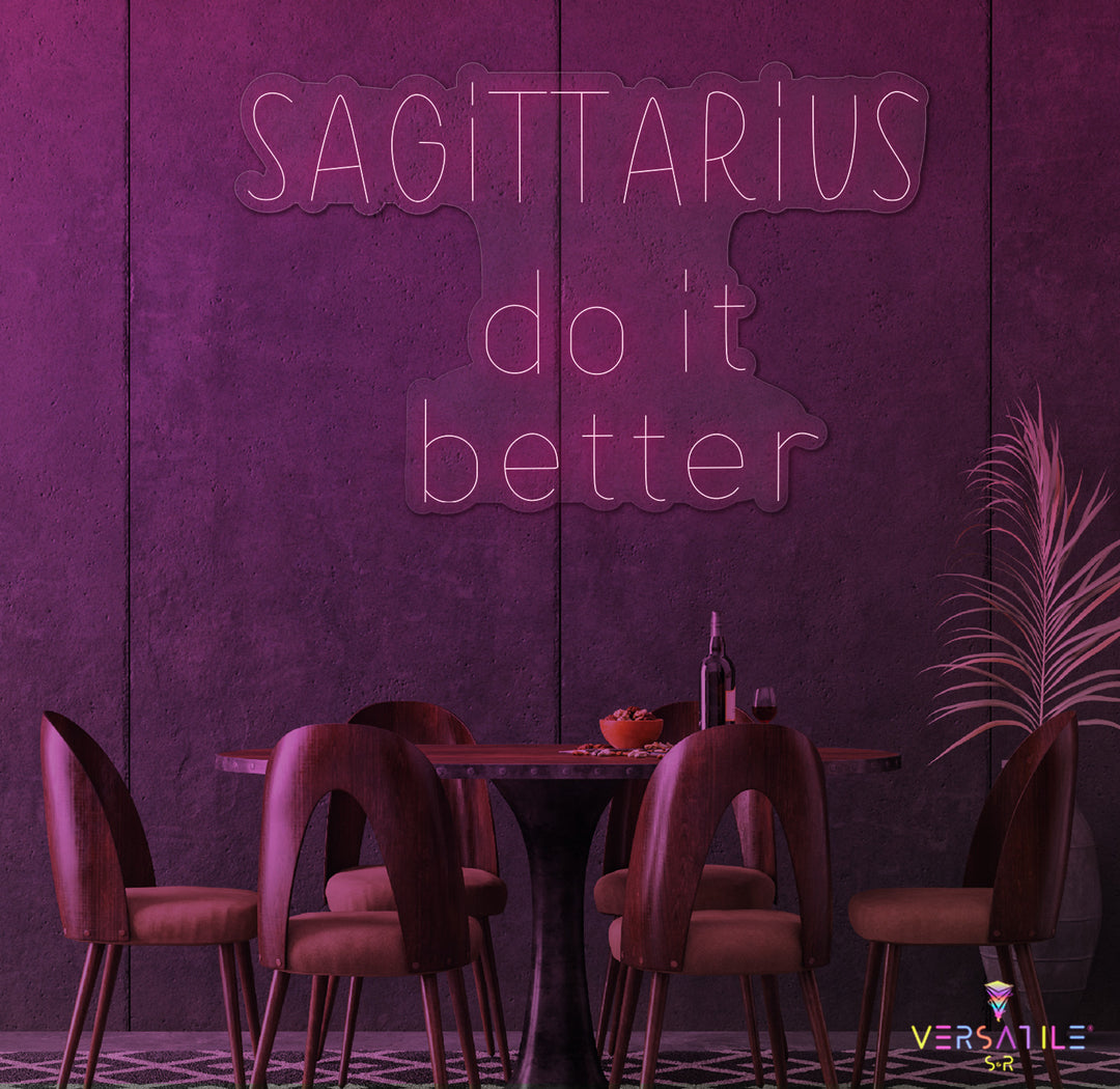 Sagittarius Do It Better Neon Sign