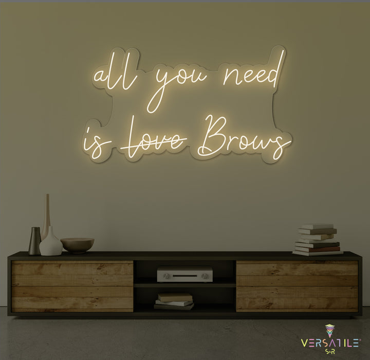 All You Need Is Brows Neon Sign