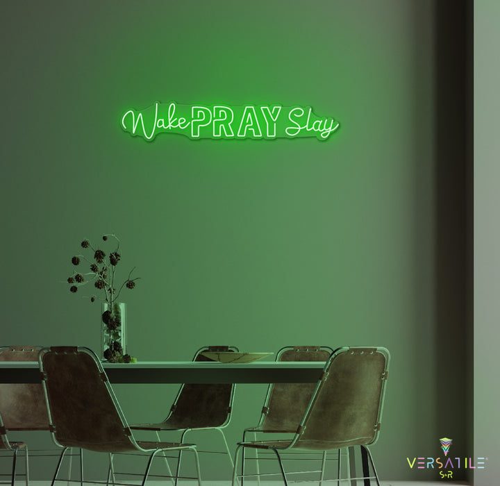 Wake Pray Slay Neon Sign