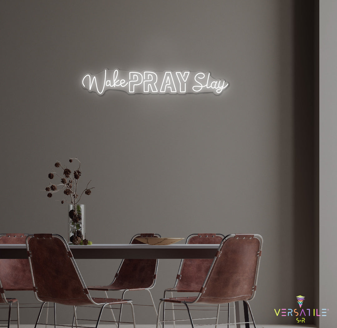 Wake Pray Slay Neon Sign