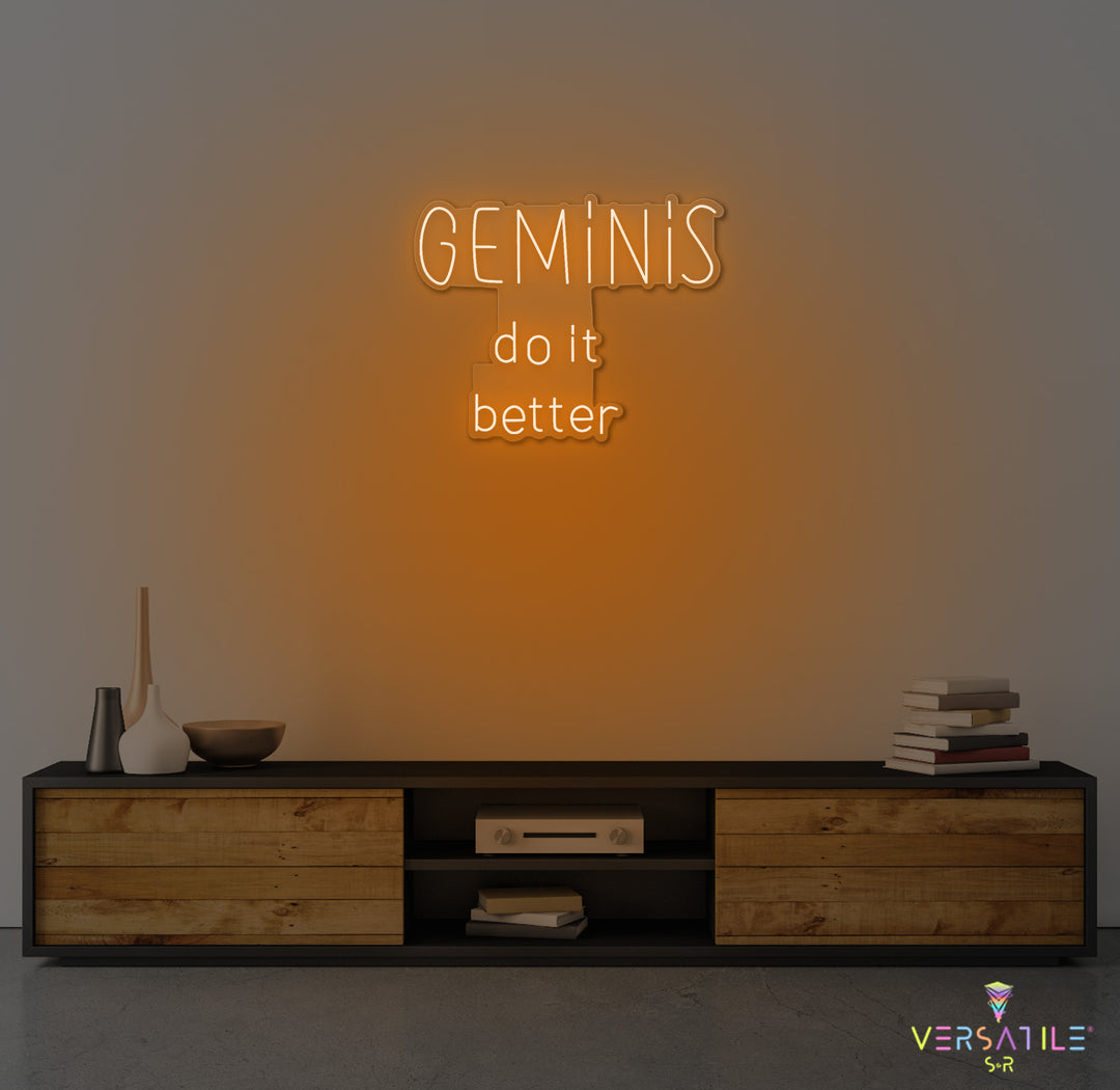 Geminis Do It Better Neon Sign Words