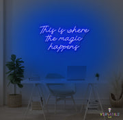 This Is Where The Magic Happens Neon Sign