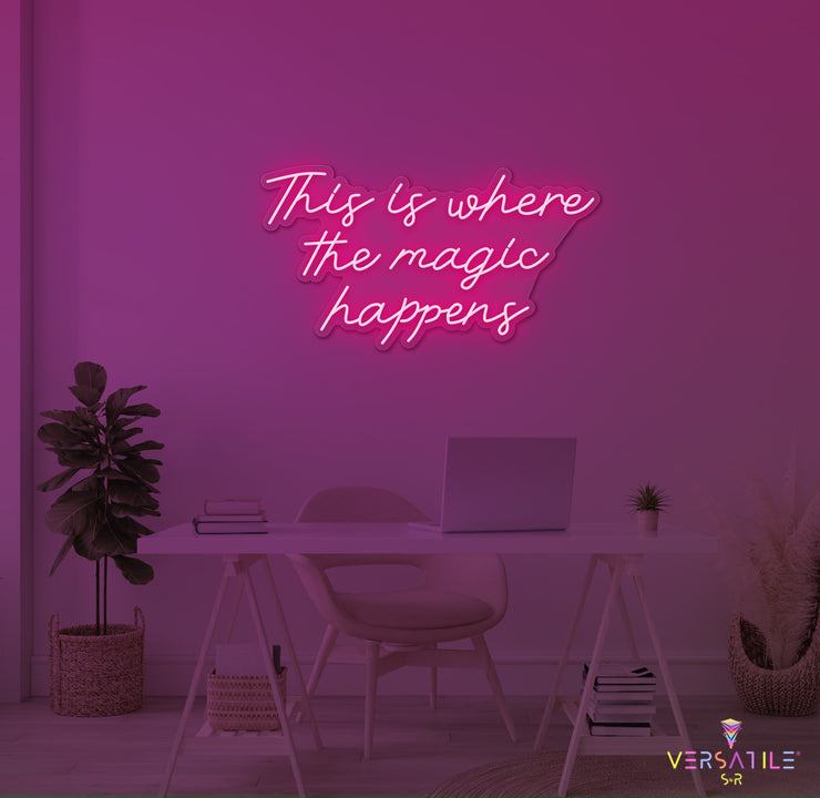 This Is Where The Magic Happens Neon Sign