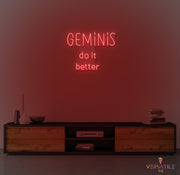 Geminis Do It Better Neon Sign Words