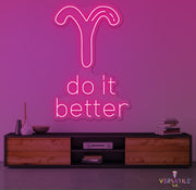 Aries Do It Better Neon Sign