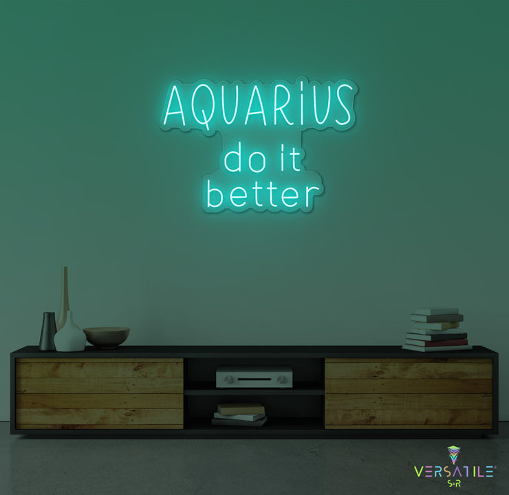 Aquarius Do It Better Neon Sign