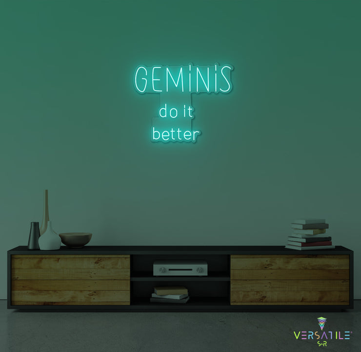 Geminis Do It Better Neon Sign Words