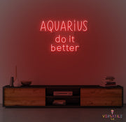 Aquarius Do It Better Neon Sign