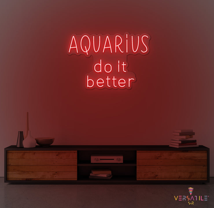 Aquarius Do It Better Neon Sign