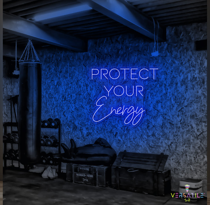 Protect Your Energy Neon Sign