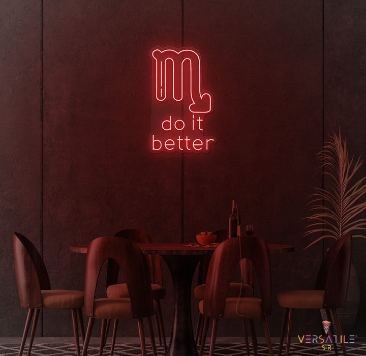 Scorpios Do It Better Neon Sign