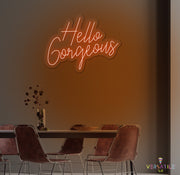 Hello Gorgeous Neon Sign