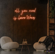 All You Need Is Waxes Neon Sign