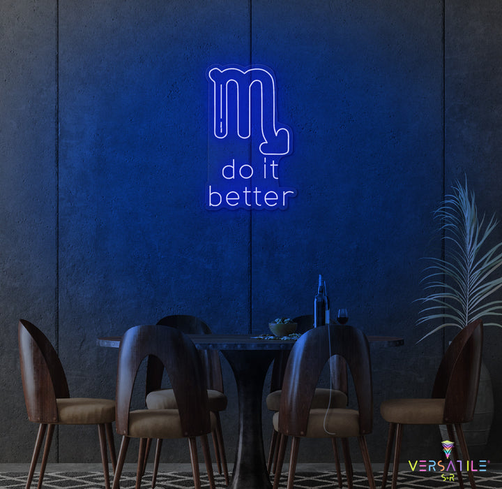 Scorpios Do It Better Neon Sign