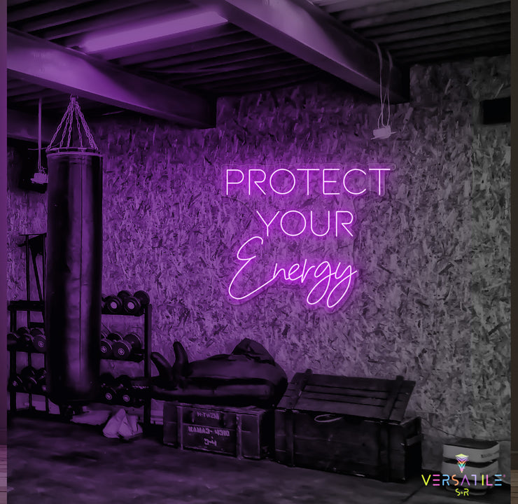 Protect Your Energy Neon Sign