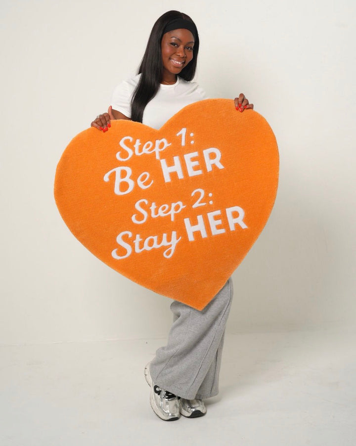 Step One BE HER Step Two STAY HER Custom Rug