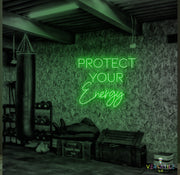 Protect Your Energy Neon Sign