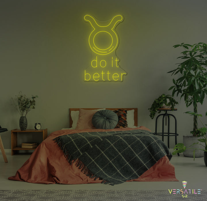 Taurus Do It Better Neon Sign