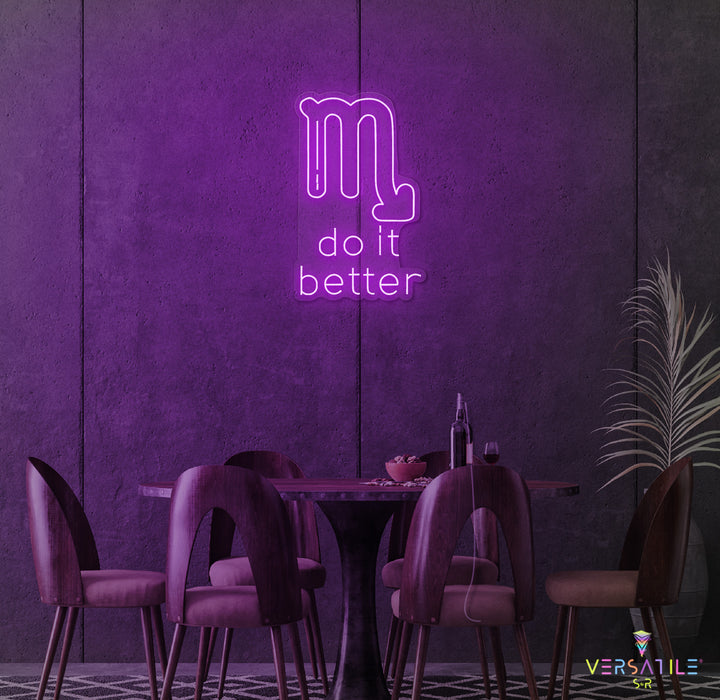 Scorpios Do It Better Neon Sign