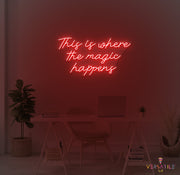 This Is Where The Magic Happens Neon Sign