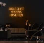 Girls Just Wanna Have Fun Neon Sign