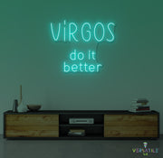 Virgos Do It Better Neon Sign