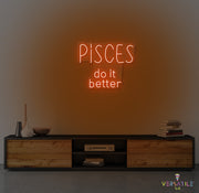 Pisces  Do It Better Neon Sign