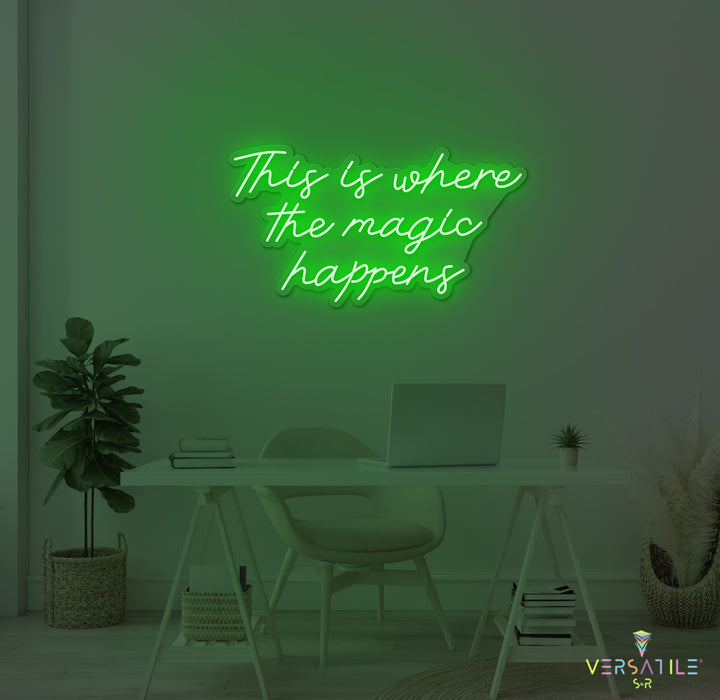 This Is Where The Magic Happens Neon Sign