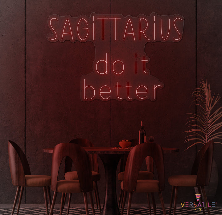 Sagittarius Do It Better Neon Sign