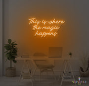 This Is Where The Magic Happens Neon Sign