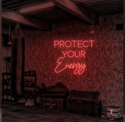 Protect Your Energy Neon Sign