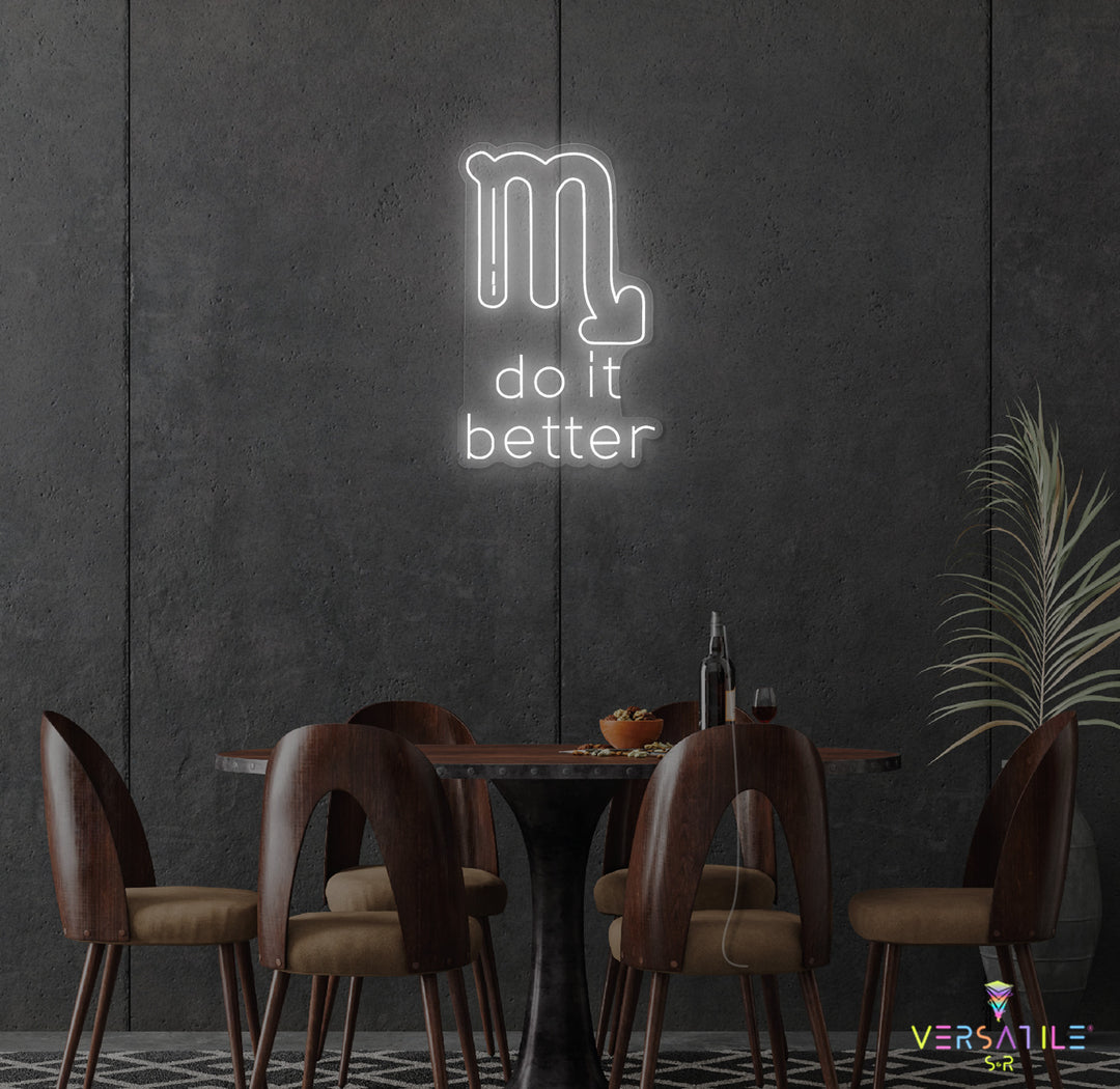 Scorpios Do It Better Neon Sign