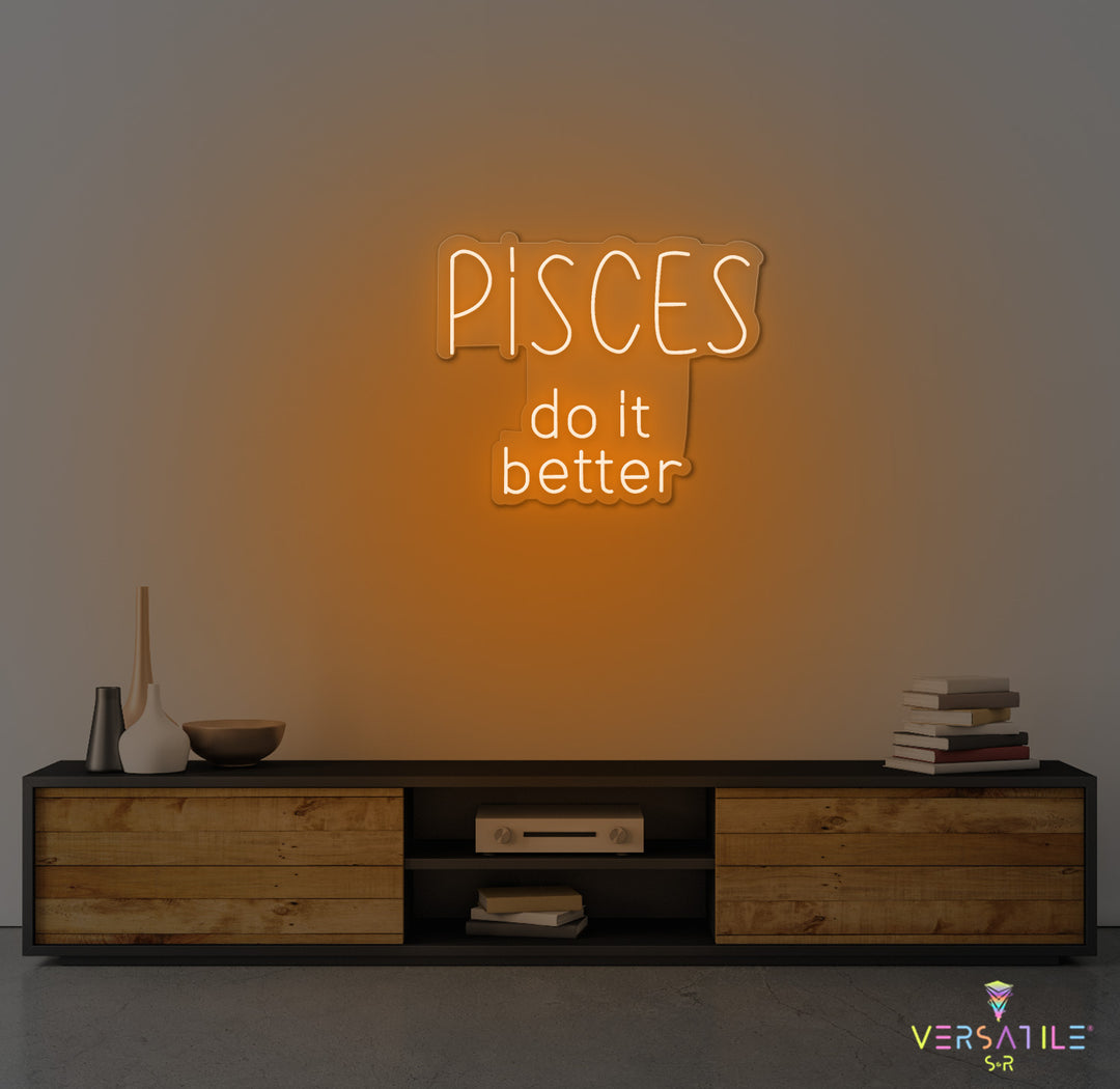 Pisces Do It Better Neon Sign