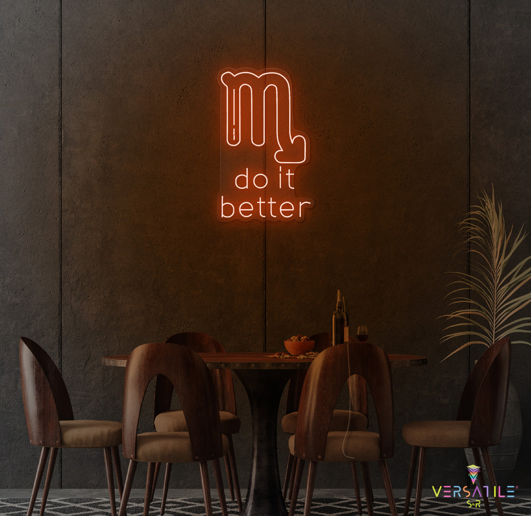 Scorpios Do It Better Neon Sign