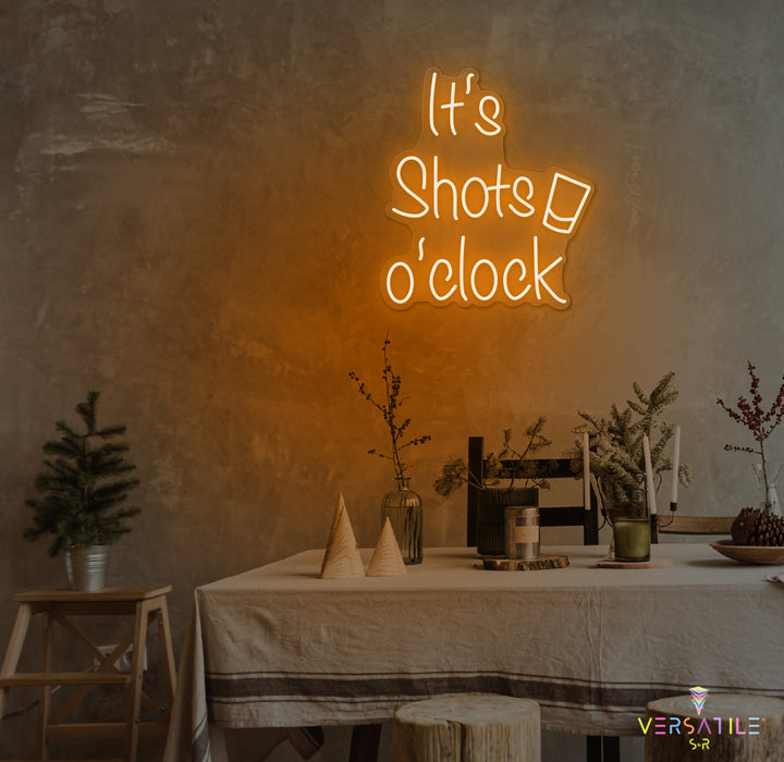 It’s Shots O’Clock Neon Sign