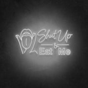 Shut Up And Eat Me