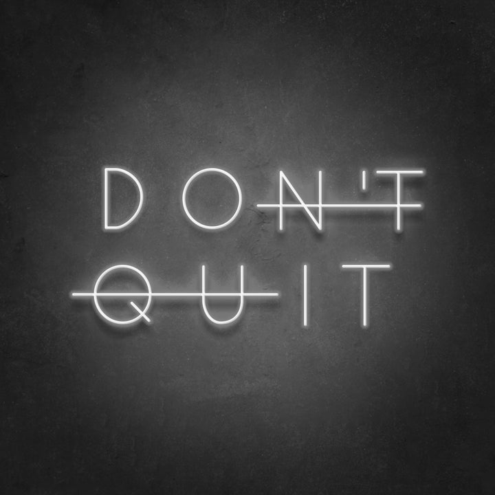 Don’t Quit Neon Sign