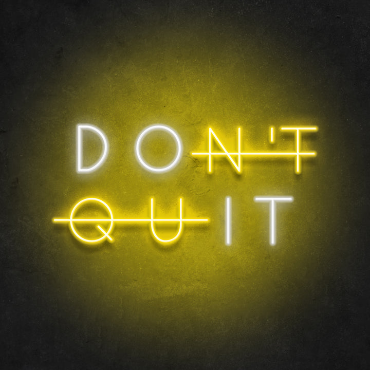 Don’t Quit Neon Sign