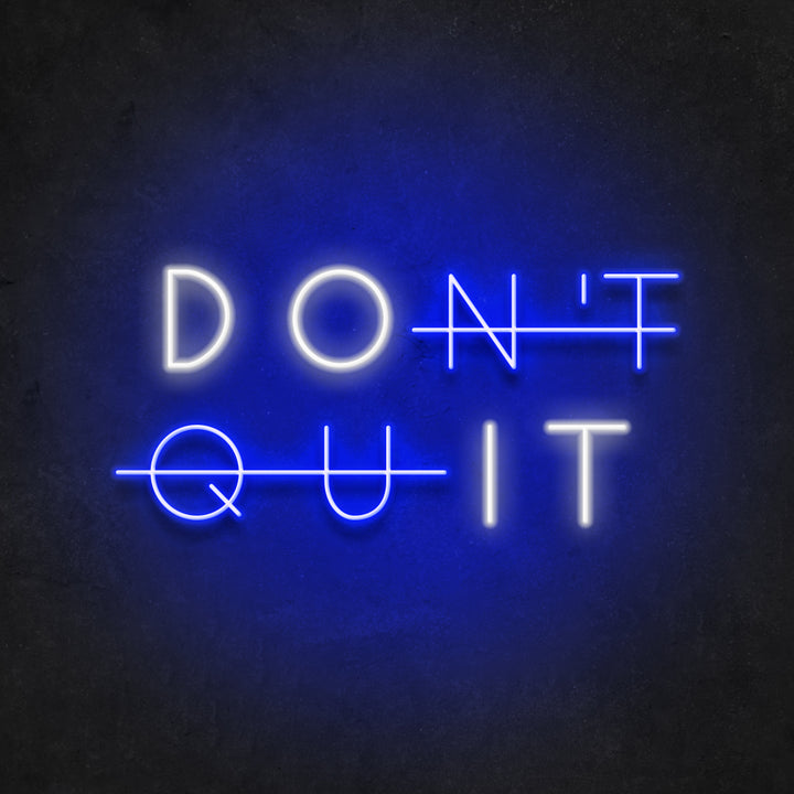 Don’t Quit Neon Sign