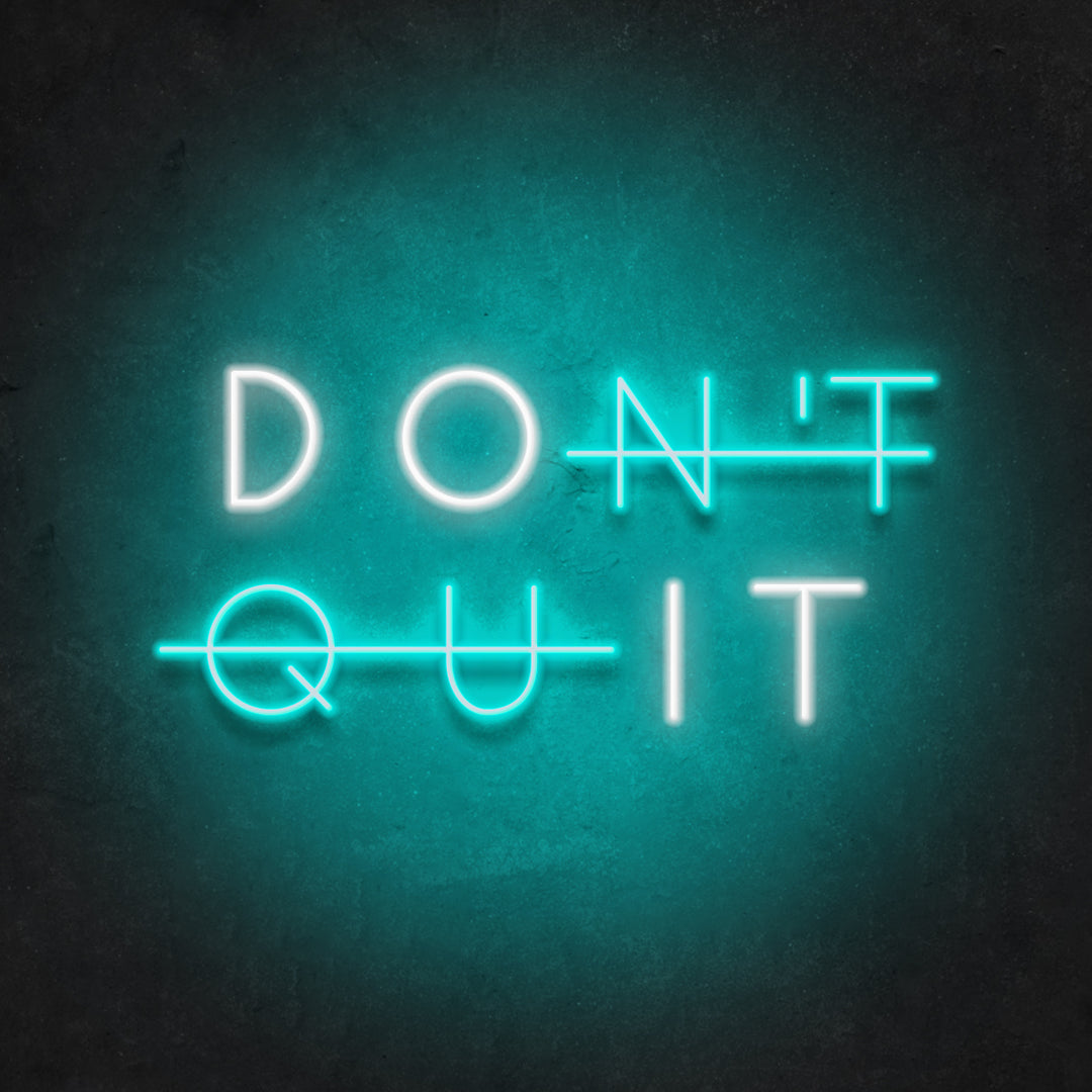 Don’t Quit Neon Sign