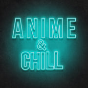 Anime & Chill Neon Sign