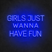 Girls Just Wanna Have Fun Neon Sign