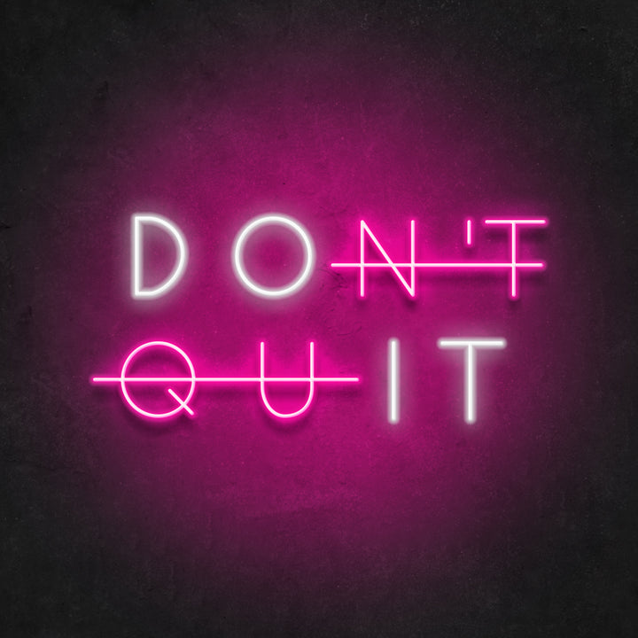 Don’t Quit Neon Sign